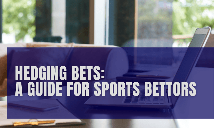 hedging-bets-a-guide-for-sports-bettors