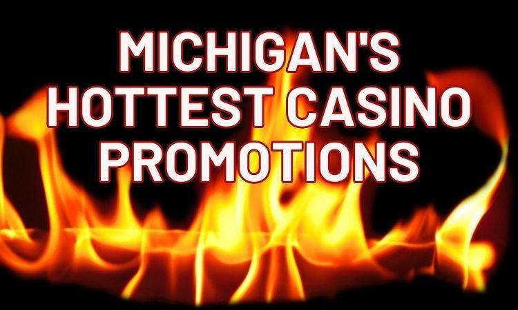 michigan's hottest casino promotions
