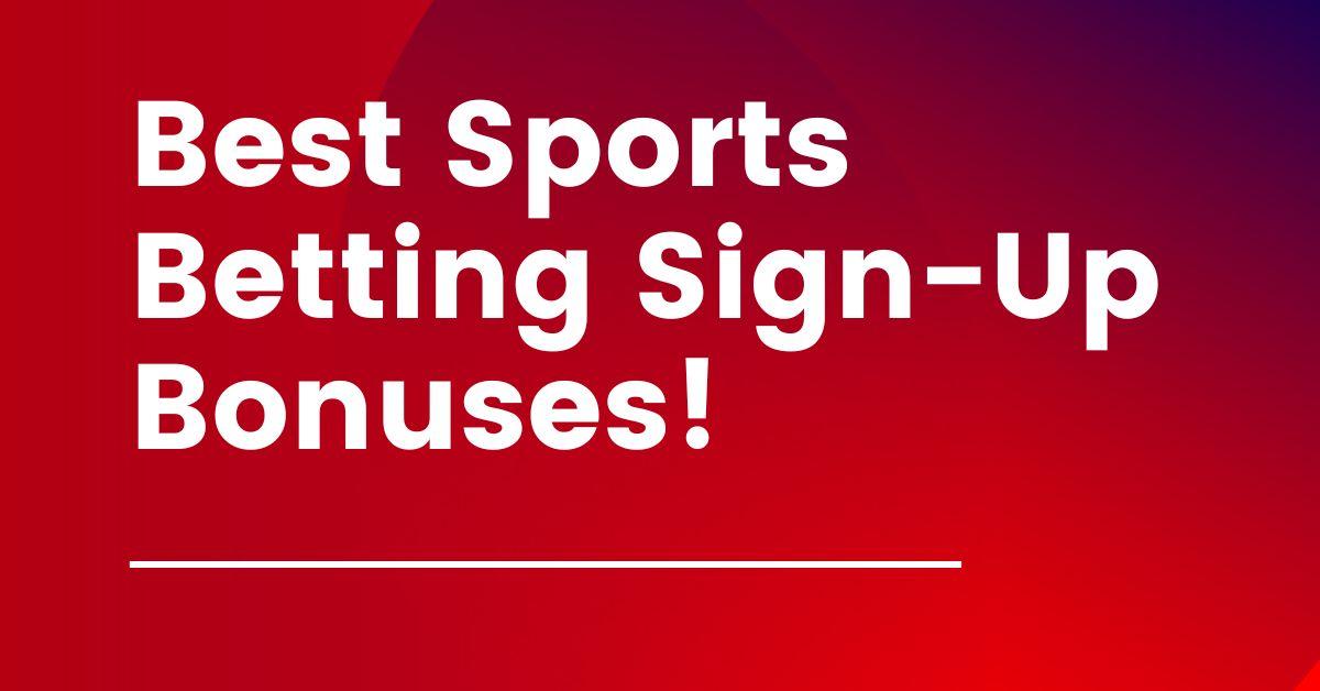 best-sign-up-bonus-sports-betting